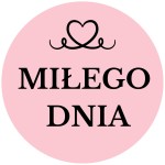 małe RÓŻOWE NAKLEJKI z napisem miłego dnia - 3cm/200szt