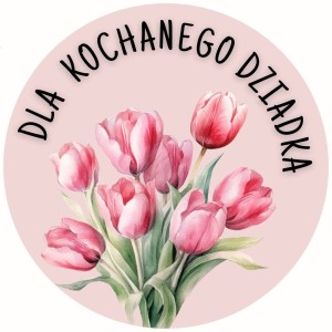 Naklejki na DZIEŃ DZIADKA - Dla kochanego dziadka - tulipany