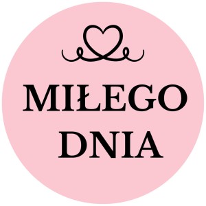 małe RÓŻOWE NAKLEJKI z napisem miłego dnia - 3cm/200szt