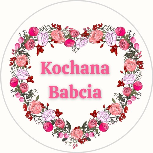 Naklejki na DZIEŃ BABCI - Kochana BABCIA w serduszku z kwiatów.jpg