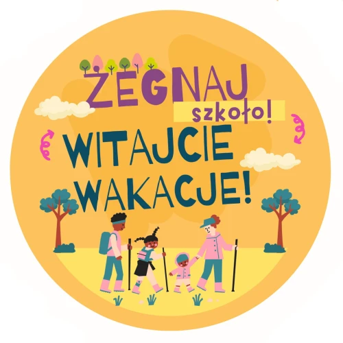 Żegnaj szkoło! Witajcie wakacje!.jpg